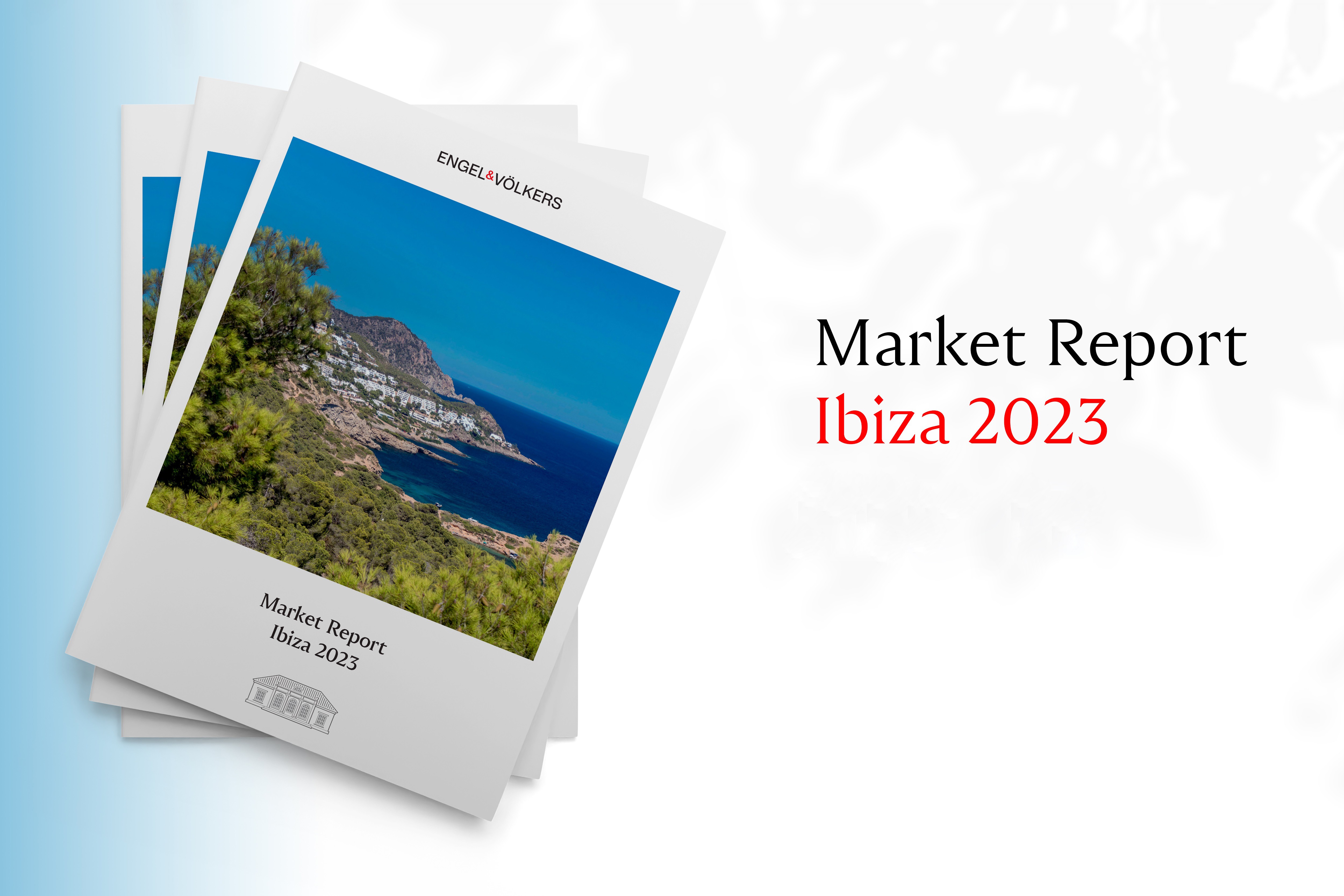 ENGEL & VÖLKERS IBIZA - MARKTBERICHT 2023